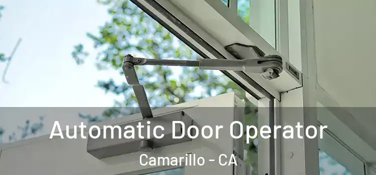 Automatic Door Operator Camarillo - CA