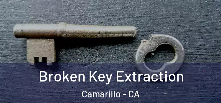 Broken Key Extraction Camarillo - CA