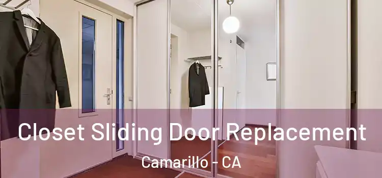 Closet Sliding Door Replacement Camarillo - CA