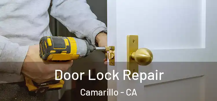 Door Lock Repair Camarillo - CA