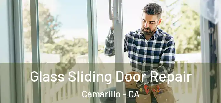 Glass Sliding Door Repair Camarillo - CA