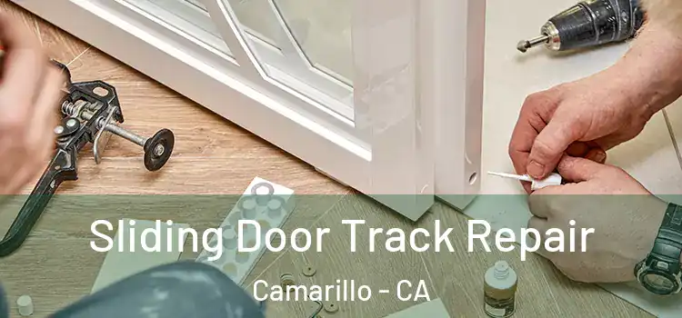 Sliding Door Track Repair Camarillo - CA