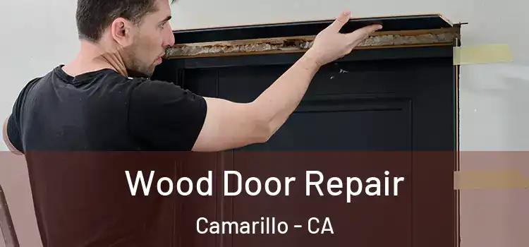 Wood Door Repair Camarillo - CA